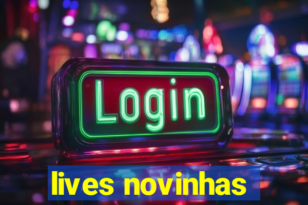 lives novinhas